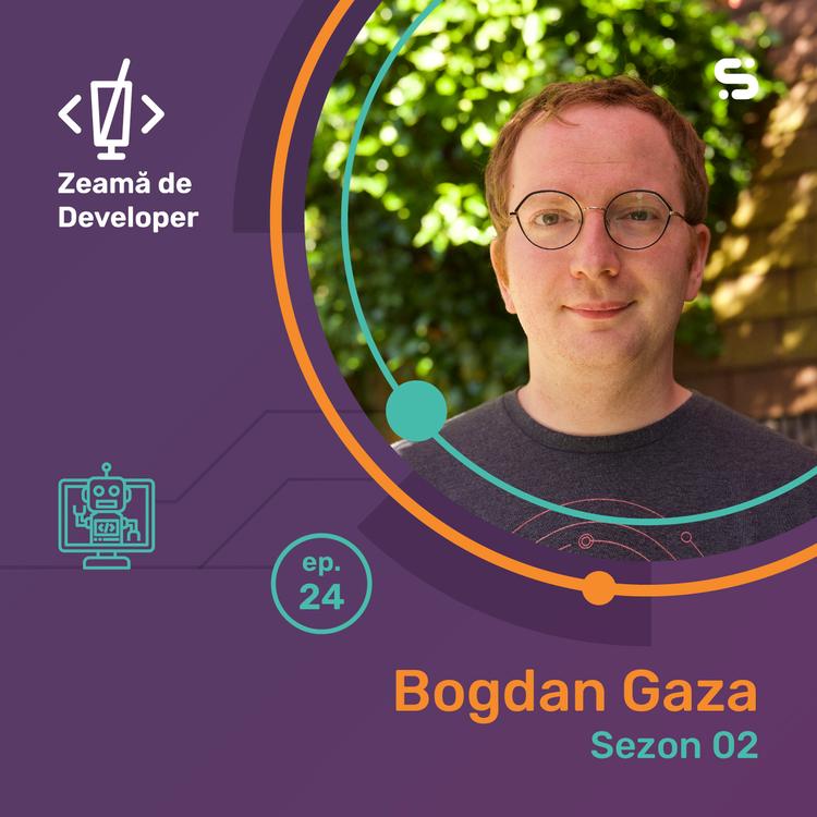 #24 Bogdan Gaza | Pe culmile programării, până la Twitter și înainte